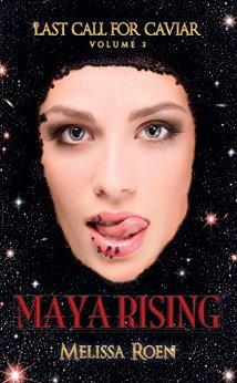 Maya Rising, Last Call for Caviar 2, Melissa Roen