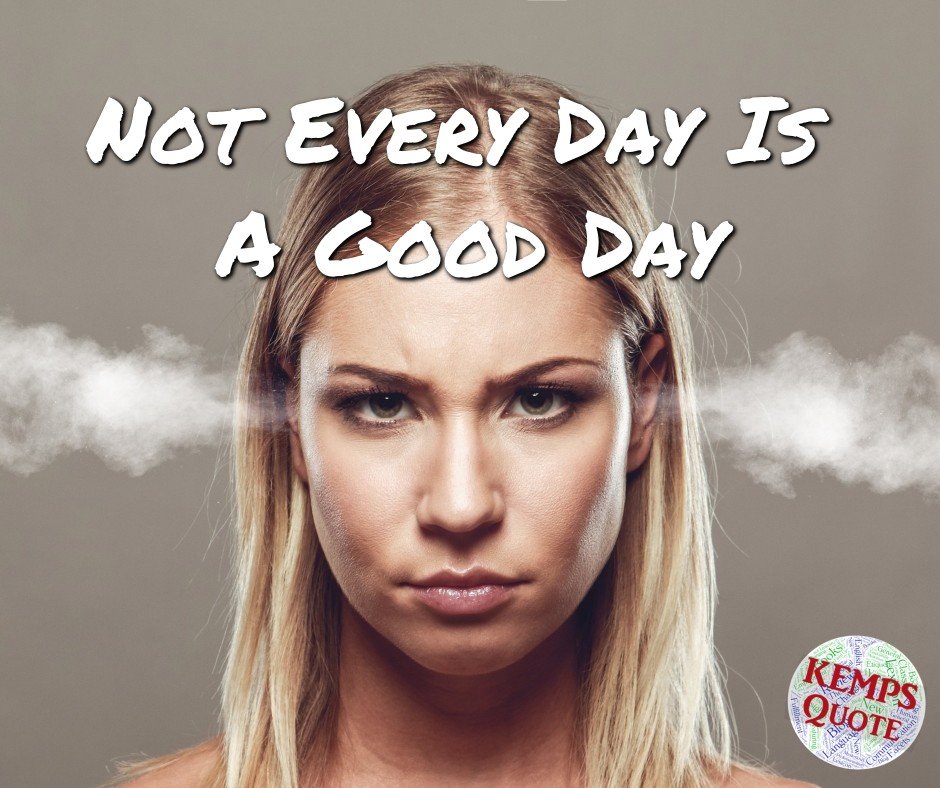 not every day is a good day by Kate E. Stephenson